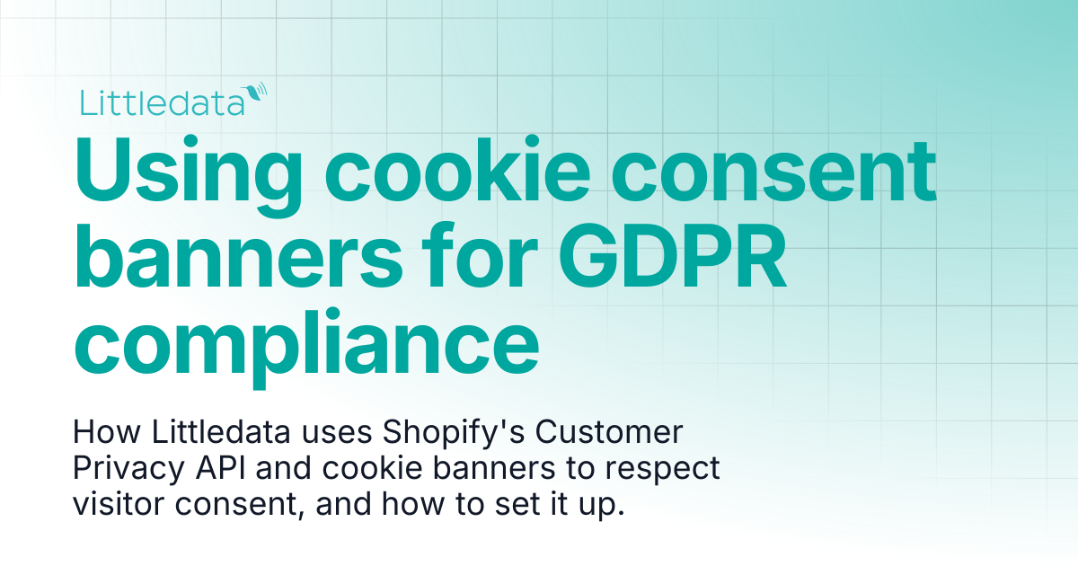 Using cookie consent banners for GDPR compliance | Littledata Help Center