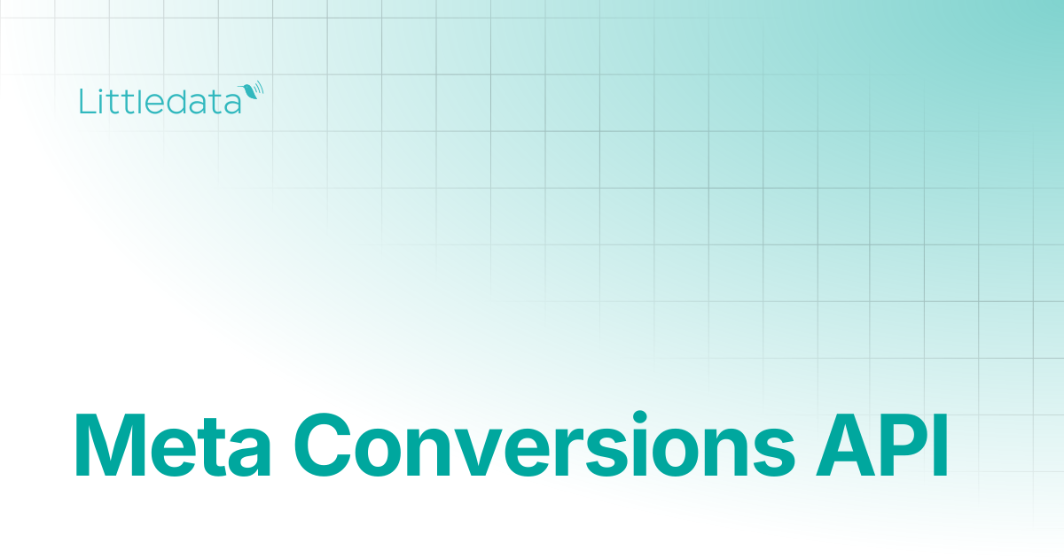 Meta Conversions API | Littledata Help Center